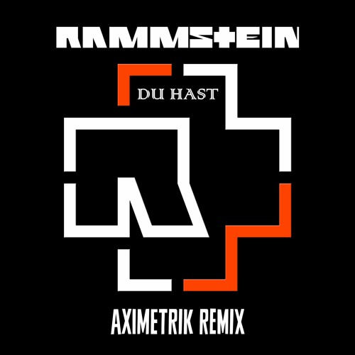 Stream Rammstein - Du Hast (AXIMETRIK Remix) [FREE DOWNLOAD] by AXIMETRIK |  Listen online for free on SoundCloud