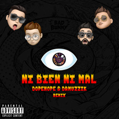 Bad Bunny - NI BIEN NI MAL (DOPENOPE x Damuzzik Remix)