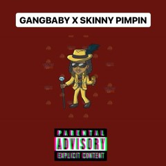 GangBaby x Skinny Pimpin
