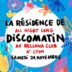 La Résidence de Discomatin au Bellona Club (Lyon - 27/11/18 - Live Rec)