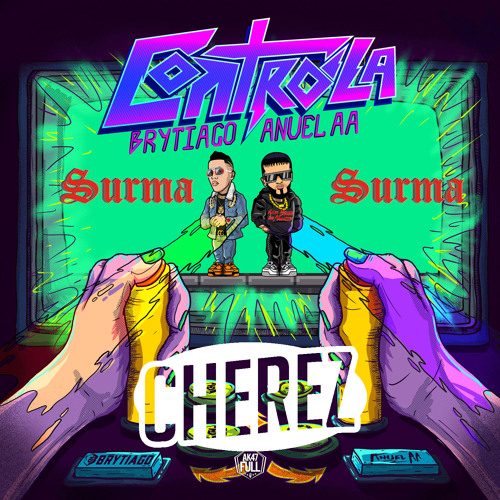 Anuel Ft Brytiago- Controla (Cherez Edit)