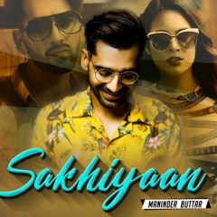 SAKHIYAAN (Remix) | MixSingh | Babbu | New Punjabi Songs 2018 | Sakhiyan