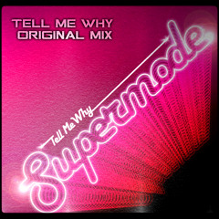 Supermode - Tell Me Why (Original Mix)