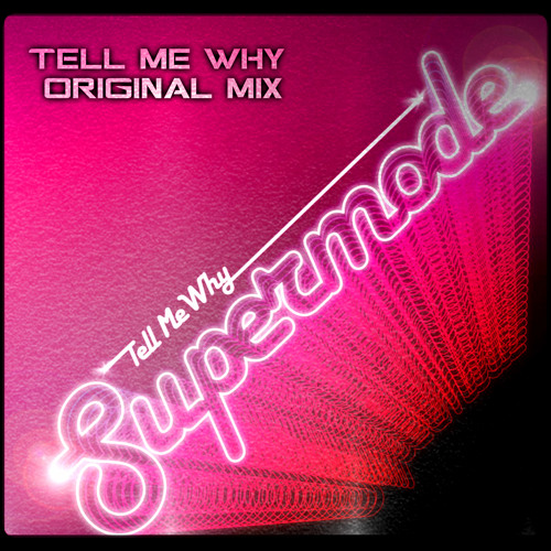 Supermode - Tell Me Why (Original Mix)