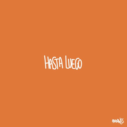 HASTA LUEGO