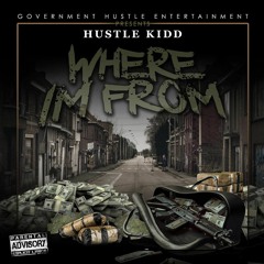 HUSTLE KIDD - "WHERE IN FROM"