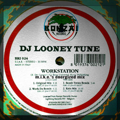 DJ Looney Tune - Workstation (M.I.K.E.'s Energized Mix)