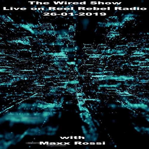 MAXX ROSSI - The Wired Show Live on Reel Rebel Radio London