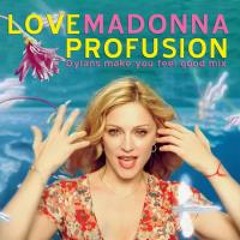 Madonna - Love Profusion (Make You Feel Good Mix)