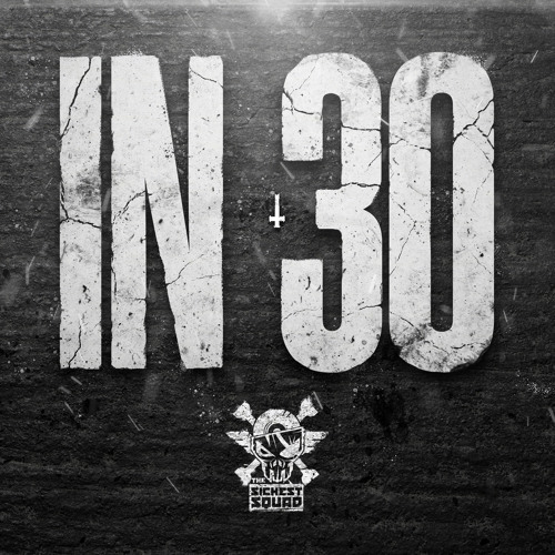 The Sickest Squad - IN30