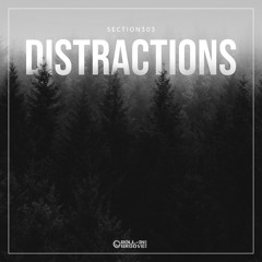 Section303 - Distractions - Preview - OUT NOW
