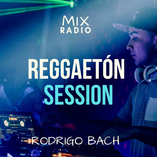 Stream Reggaeton Session- (Mix Radio 2019) - Rodrigo Bach by Rodrigo Bach |  Listen online for free on SoundCloud