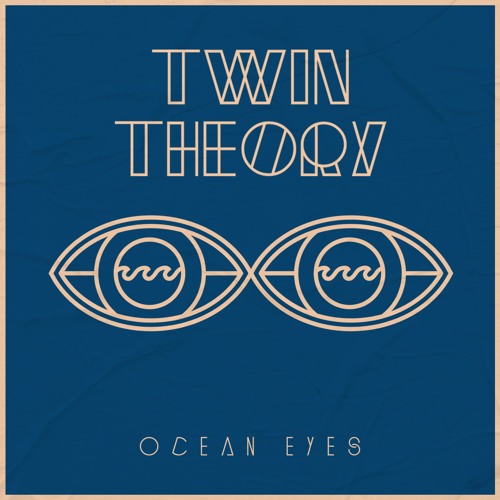 Twin Theory - Ocean Eyes