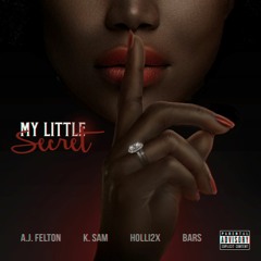 My Little Secret (feat. K.Sam, BARS, & Holli2x)