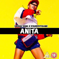 ANITA feat. $tarboy (produced by @urbanyang)