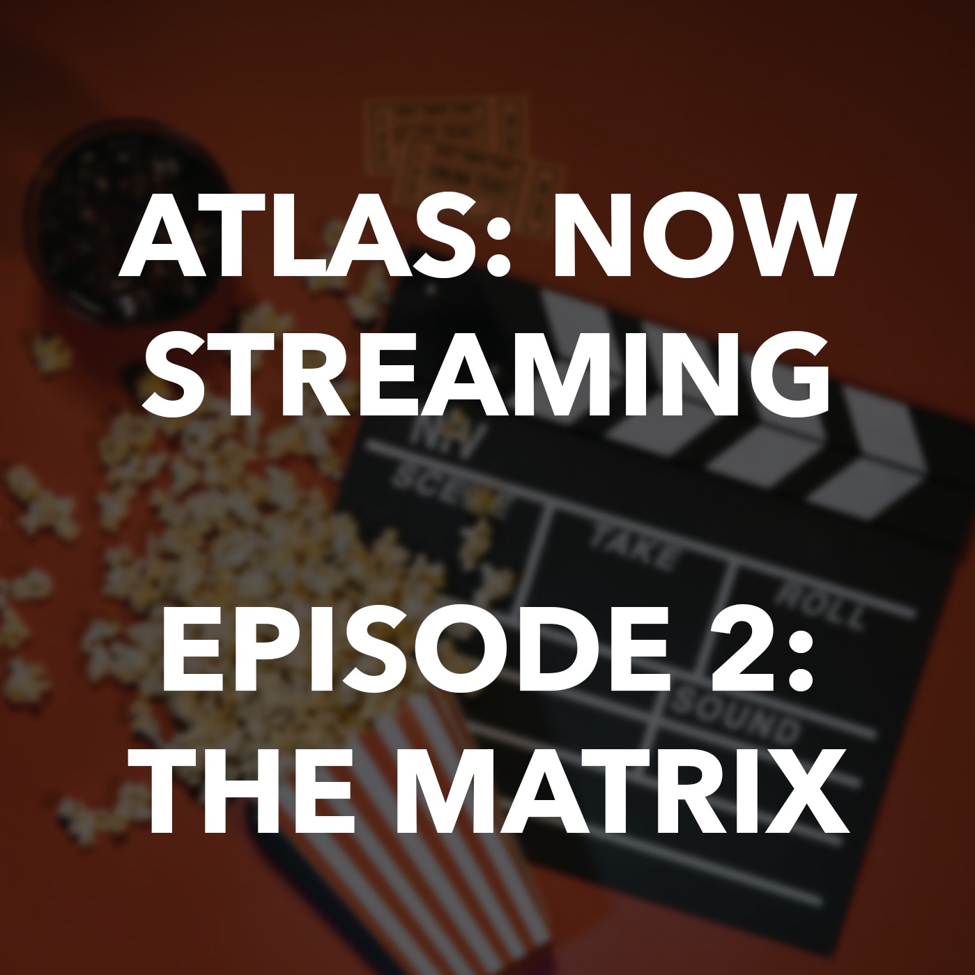 Atlas: Now Streaming Episode 2 - The Matrix