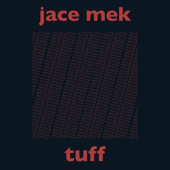 Jace Mek - Tuff