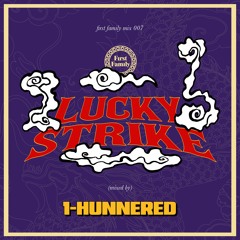 First Family Mix 007: Lucky Strike | mixed by 1-hunnered