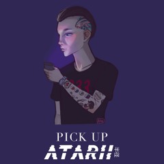 Atarii - Pick Up (Ft. Dead Robot)
