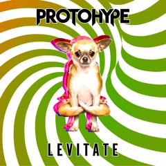 Protohype - Levitate