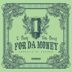 V.Bady 1 For Da Money Ft. Yella Beezy