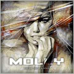 Fresh Drop & M!ke - Molly (Original Mix) *FREE DOWNLOAD*
