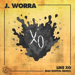 J. Worra - Like XO (Das Kapital's After Hours Mix)