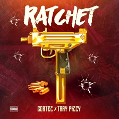 Ratchet feat. Tray Pizzy