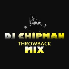 DJ CHIPMAN THROWBACK MIX