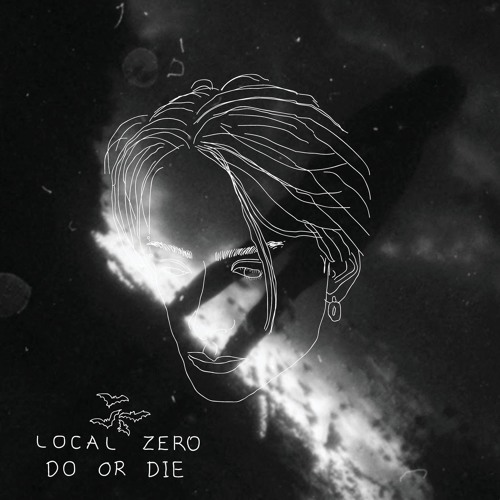 Stream Do or Die by LOCAL ZERO (@yourlocalzero) | Listen online for ...