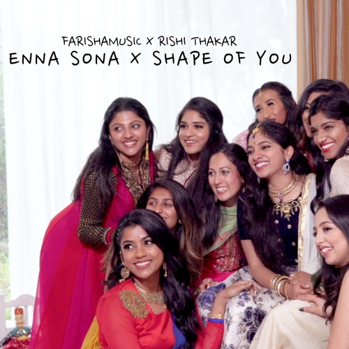 Enna Sona X Shape Of You | Farisha Feat. Rishi Thakar