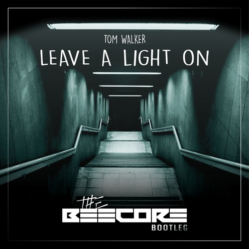 Leave a Light On - The Beecore Bootleg
