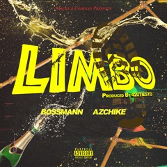 Bossmann Feat. AzChike - Limbo (Prod. by 420Tiesto)