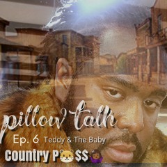 Pillow Talk Ep#6(Country P🐱SS🤷🏾‍♀️)