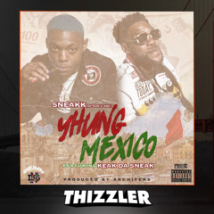 Sneakk (SOB x RBE) ft. Keak Da Sneak - Yhung Mexico (Prod. Architeks) [Thizzler.com Exclusive]
