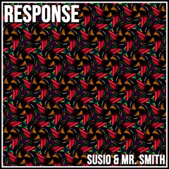 Susio, Mr. Smith - Response (Original Mix) Free Download