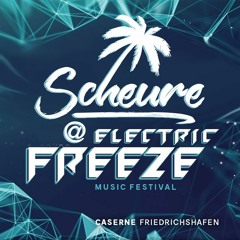 SCHEURE @ Electric Freeze Festival 09.02.19
