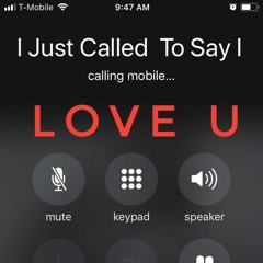 I just called to say I love you