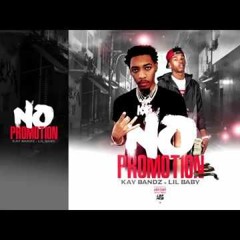 Kay Bandz - No Promotion Feat. Lil Baby (Official Audio)