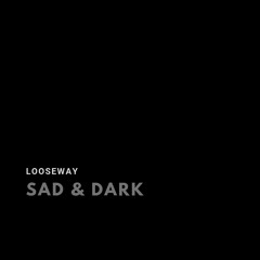 Sad And Dark