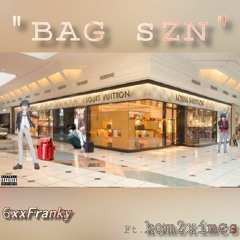 6xxFranky - "Bag Szn" Ft Kam2ximes (Prod.svnz)