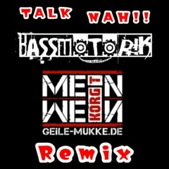 Greedy Tunes - Talk Nah (BASSMOTOR!K & MeinWeinKORGT Remix)