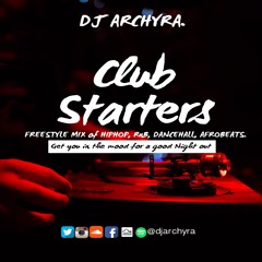 DJ ARCHYRA - CLUB STARTERS ( OLD SKOOL HIPHOP, RnB,AFROBEAT,DANCEHALL)