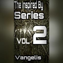 The Inspired By Series Vol 2... VANGELIS Preview...ALBUM OUT NOW