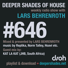 DSOH #646 Deeper Shades Of House w/ guest mix by KAT LA KAT