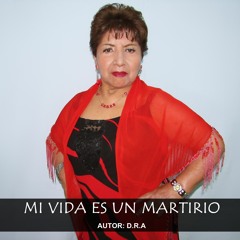 Mary La Lojanita - Mi Vida es un Martirio