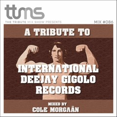 086 - A Tribute To International Deejay Gigolo - mixed by Cole Morgaän