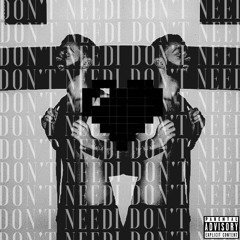 I Don't Need [Prod Brokli]