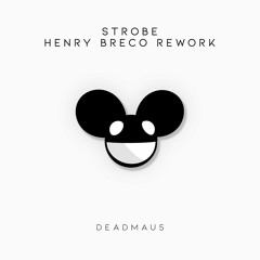 deadmau5 - Strobe (Henry Breco Rework)