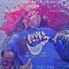 Brains Get That Red X LjL AntjChrjzt [PROD LjL AntjChrjzt]